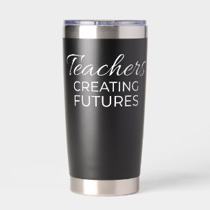 Teachers Creating Futures Black Gold Motivational Insulated Tumbler