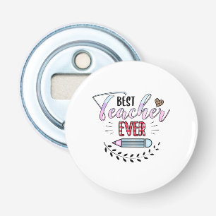 Teacher's Day Best Teacher Ever Bottle Opener