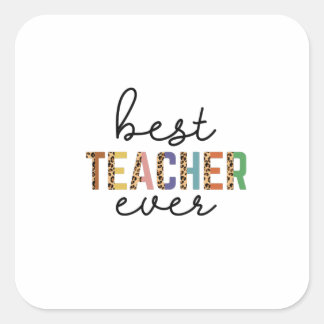 Teacher's Day Best Teacher Ever Square Sticker