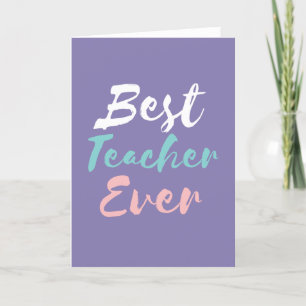Teachers' Day Card, Best Teacher Ever Card