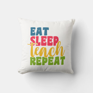 Teacher's Day Eat Sleep Teach Repeat Cushion