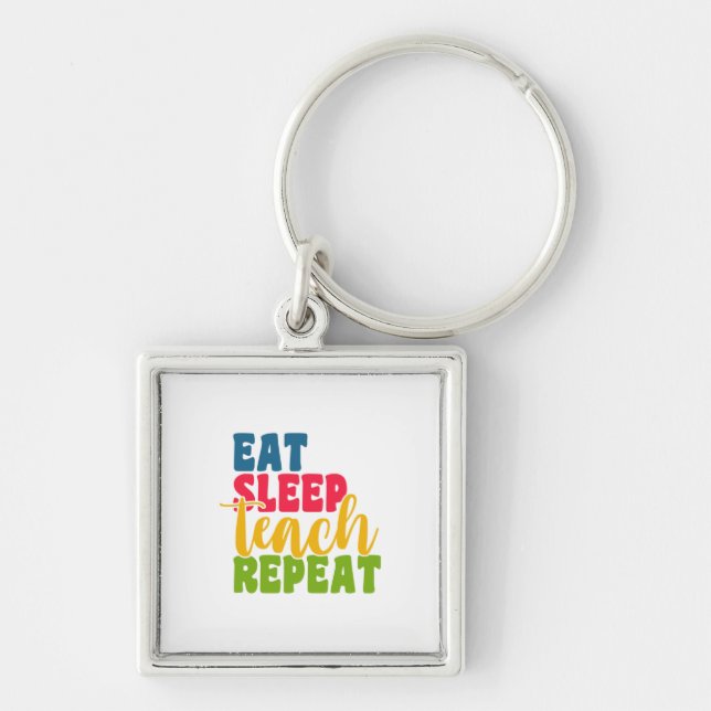 Teacher's Day Eat Sleep Teach Repeat Key Ring (Front)