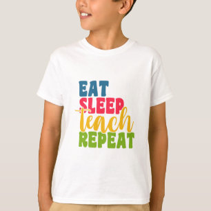 Teacher's Day Eat Sleep Teach Repeat T-Shirt