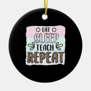 Teacher's Day Eat Sleep Teachs Repeat Ceramic Tree Decoration