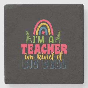 Teacher's Day I Am A Teacher In Kind Of Big Deal Stone Coaster