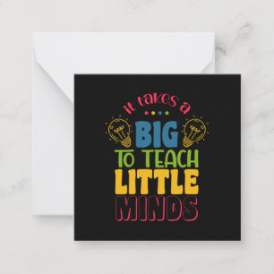 Teacher's Day It Takes A Big To Teach Little Minds Card