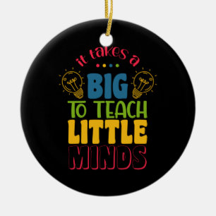 Teacher's Day It Takes A Big To Teach Little Minds Ceramic Tree Decoration