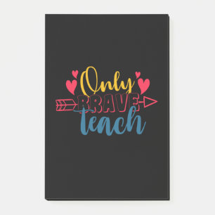 Teacher's Day Only Brave Teach Post-it Notes