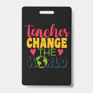 Teacher's Day Teacher Change The World ID Badge