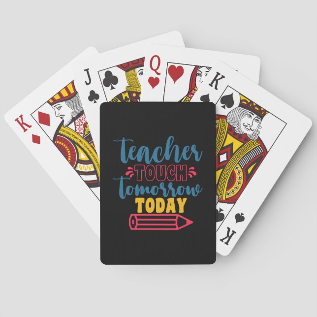 Teacher's Day Teacher Touch Tomorrow Today Playing Cards (Back)