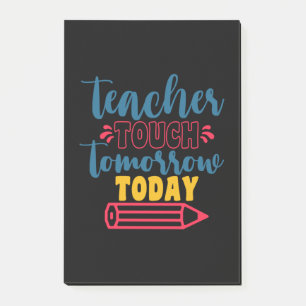 Teacher's Day Teacher Touch Tomorrow Today Post-it Notes