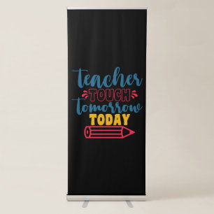 Teacher's Day Teacher Touch Tomorrow Today Retractable Banner