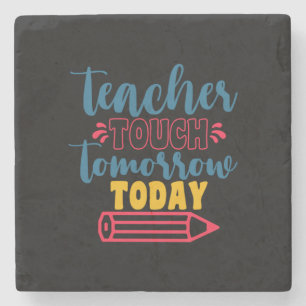Teacher's Day Teacher Touch Tomorrow Today Stone Coaster
