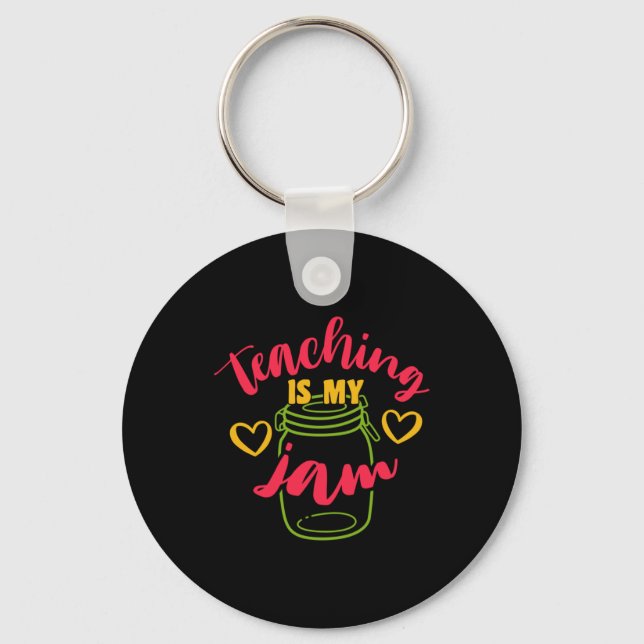 Teacher's Day Teaching Is My Jam Key Ring (Front)