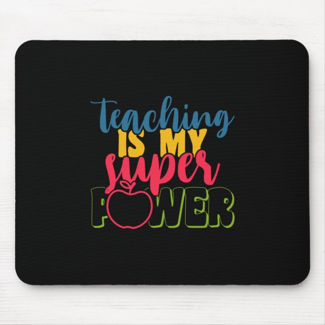Teacher's Day Teaching Is My Super Power Mouse Mat (Front)