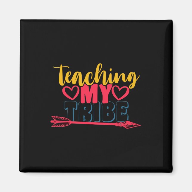 Teacher's Day Teaching My Tribe Magnet (Front)