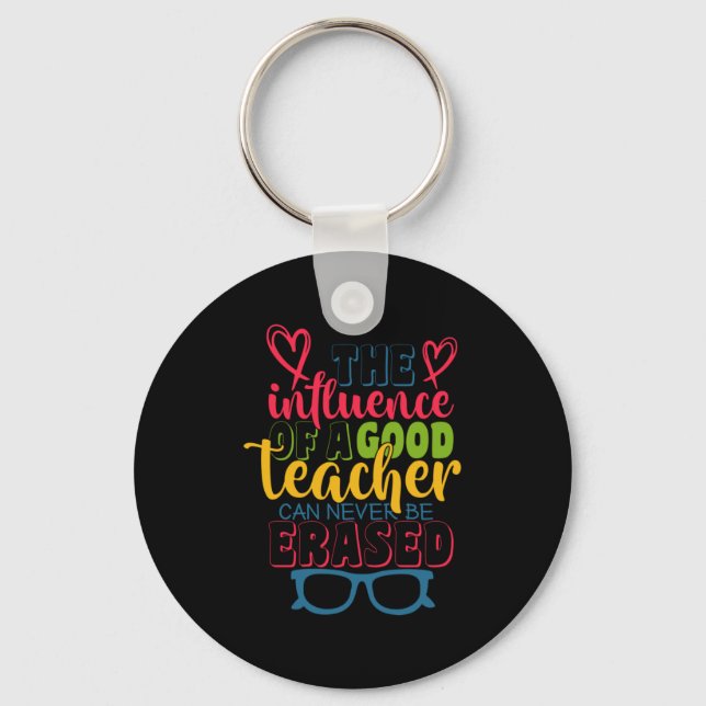 Teacher's Day The Influence Of A Good Teacher Key Ring (Front)