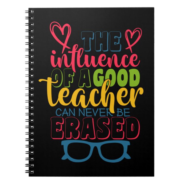 Teacher's Day The Influence Of A Good Teacher Notebook (Front)