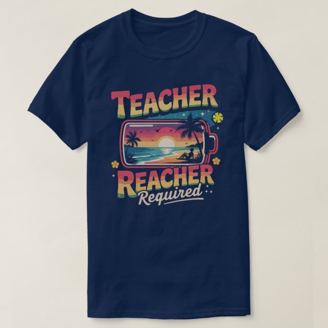 teacher's deserved summer Teacher Reacher Recharge T-Shirt (Design Front)