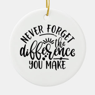 Teachers Design Never Forget The Difference Ceramic Tree Decoration