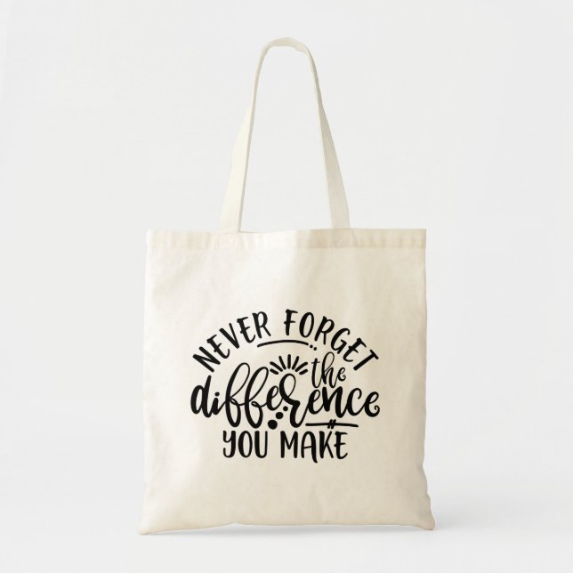 Teachers Design Never Forget The Difference Tote Bag (Front)