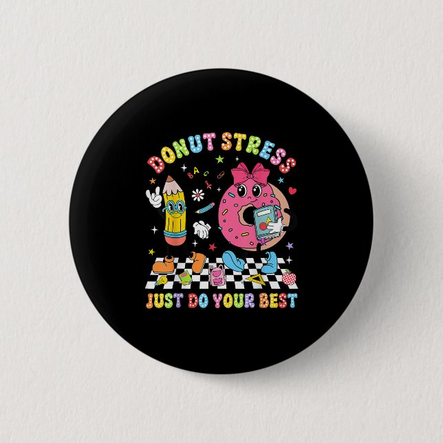Teachers Donut Stress Just Do Your Test Day Boys G 6 Cm Round Badge (Front)
