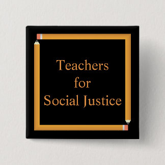 Teachers for Social Justice 15 Cm Square Badge