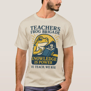Teachers Frog Brigade – Knowledge Is Power T-Shirt