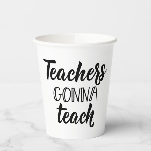 Teachers Gonna Teach 2 Paper Cups (Left)