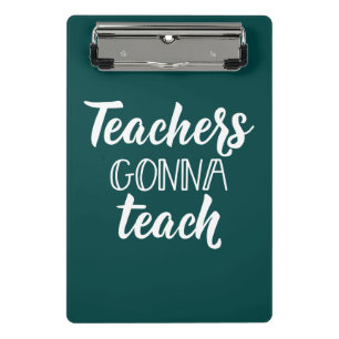 Teachers Gonna Teach Mini Clipboard