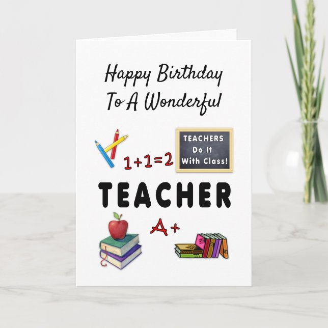 Teachers Have Class Birthday Card (Front)