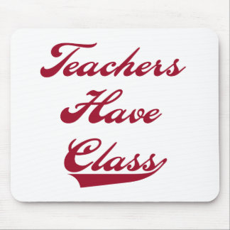 Teachers Have  Class Red Mouse Mat