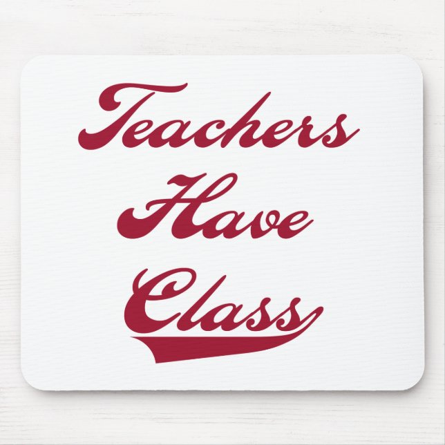 Teachers Have  Class Red Mouse Mat (Front)