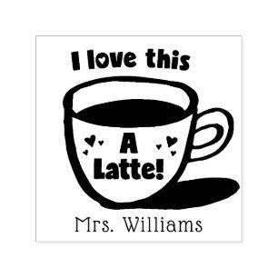Teachers Inspirational Stamp I Love This A Latte 