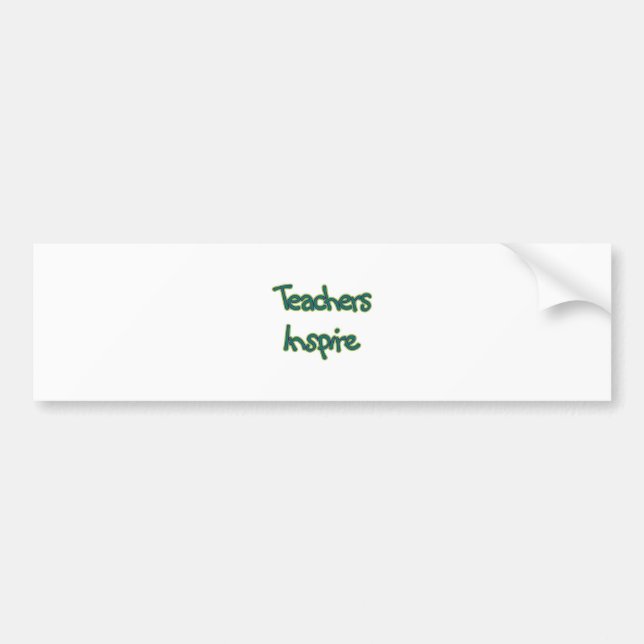 Teachers Inspire (green) Bumper Sticker (Front)