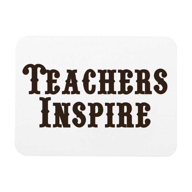 Teachers Inspire Magnet (Horizontal)