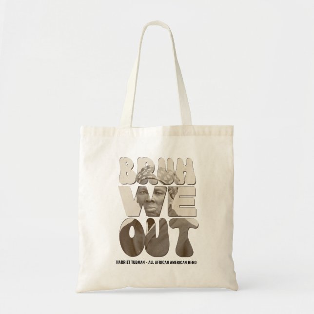Teachers Juneteenth BRUH WE OUT Harriet Tubman Tote Bag (Front)