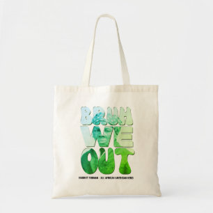 Teachers Juneteenth Harriet Tubman BRUH WE OUT Tote Bag