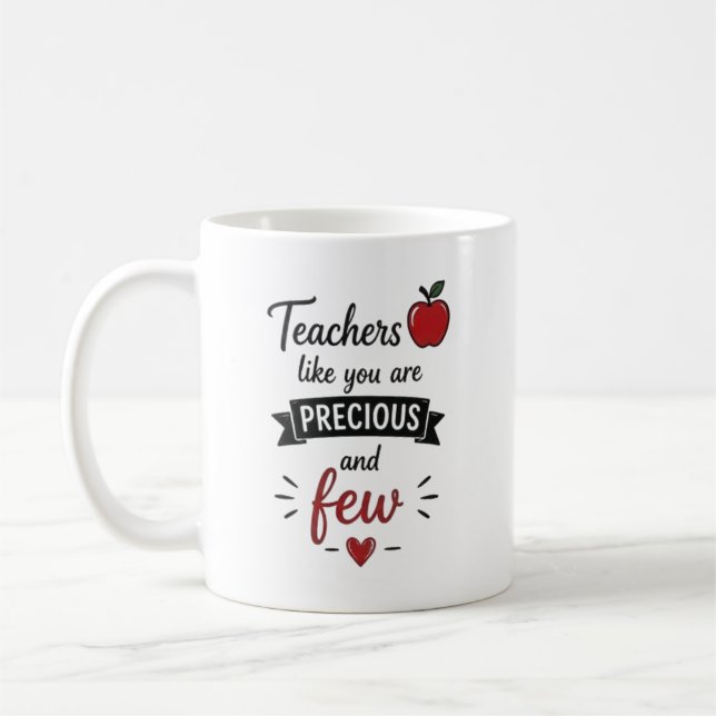 Teachers Like You Are Precious Personalised Coffee Mug (Left)