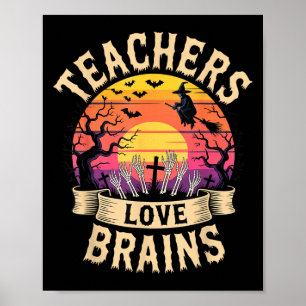 Teachers Love Brains Funny Halloween Zombie Teache Poster