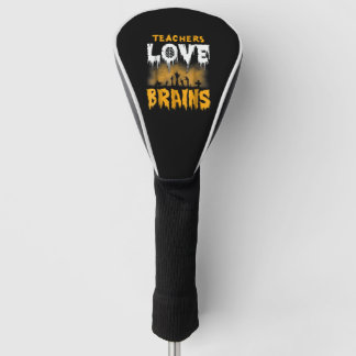 Teachers Love Brains Halloween Golf Head Cover