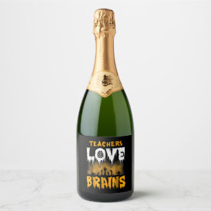 Teachers Love Brains Halloween Sparkling Wine Label