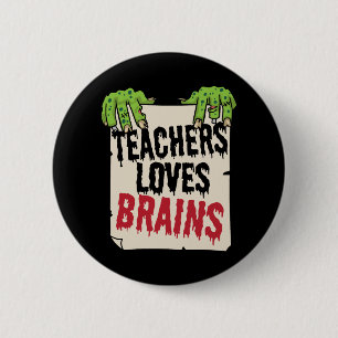 Teachers Loves Brains Funny Halloween Teacher Shir 6 Cm Round Badge