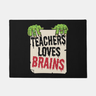 Teachers Loves Brains Funny Halloween Teacher Shir Doormat