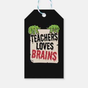 Teachers Loves Brains Funny Halloween Teacher Shir Gift Tags