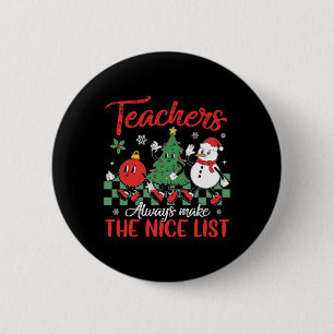 Teachers Make Nice List School Snowman Tree Christ 6 Cm Round Badge