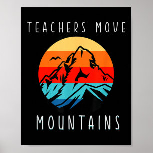 Teachers Move Mountains, Motivational Teacher Quot Poster