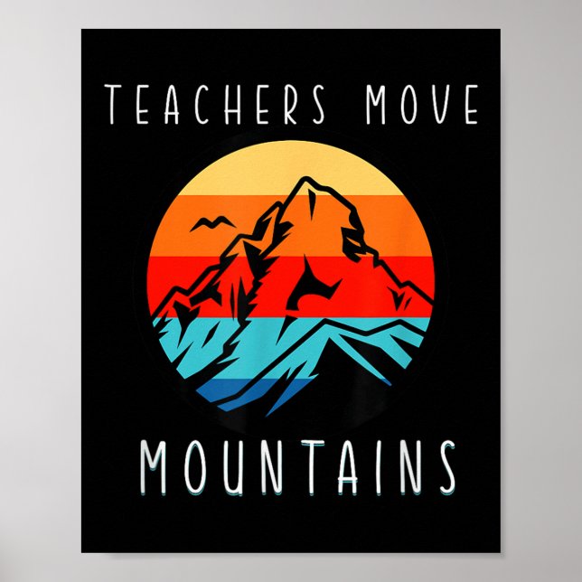 Teachers Move Mountains, Motivational Teacher Quot Poster (Front)