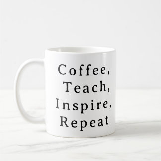 Teachers Mug – Coffee Teach Inspire Repeat