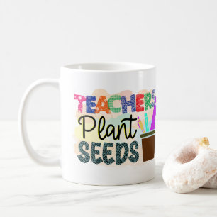 Teachers Plant Seeds Colourful Coffee Mug Gift